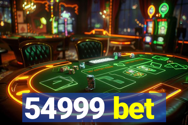 54999 bet